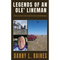 Legends of an Ole' Lineman: True lessons and learning for a Journeyman - Hardcover