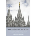 Joseph Smith's Tritheism: The Prophet's Theology in Historical Context, Critiqued from a Nicene Perspective - Hardcover