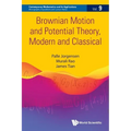 Brownian Motion and Potential Theory, Modern and Classical - Paperback