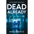 Dead Already: A Dr. Zack Winston Thriller - Hardcover