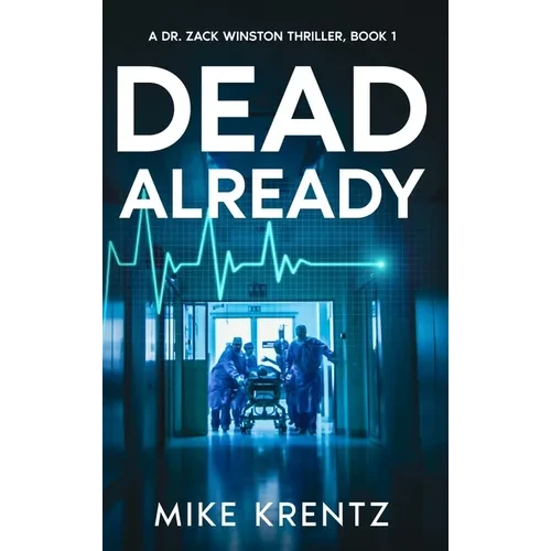 Dead Already: A Dr. Zack Winston Thriller - Hardcover