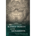 The Blessed Trinity and the Sacraments - Paperback