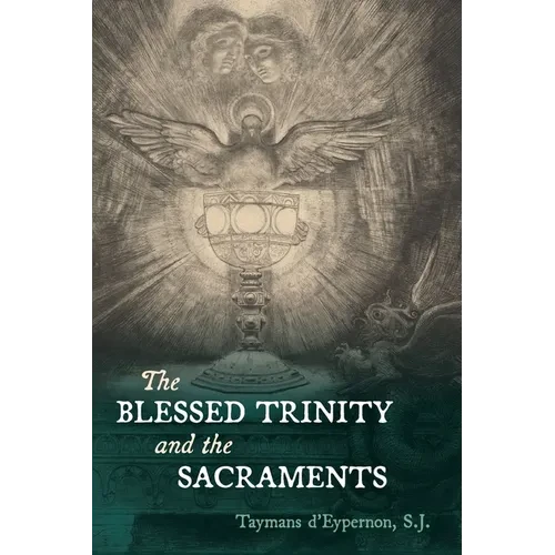 The Blessed Trinity and the Sacraments - Paperback