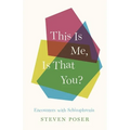 This Is Me, Is That You?: Encounters with Schizophrenia - Paperback