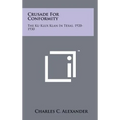Crusade for Conformity: The Ku Klux Klan in Texas, 1920-1930 - Hardcover