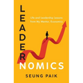 Leadernomics: Life and Leadership Lessons from My Mentor, Economics - Paperback