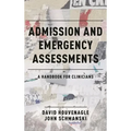 Admission and Emergency Assessments: A Handbook for Clinicians - Hardcover