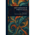 The Emperor of Portugallia - Paperback
