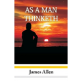 As A Man Thinketh - Paperback