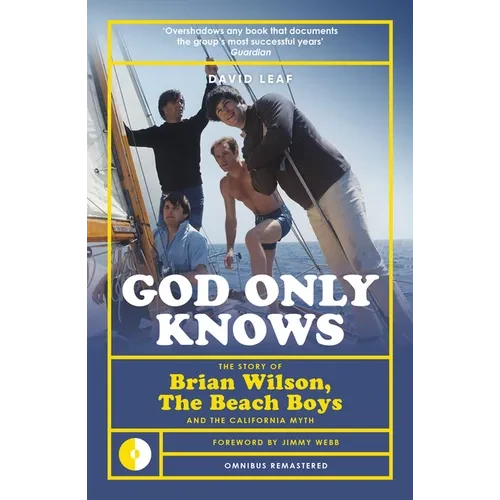 God Only Knows: The Story of Brian Wilson, the Beach Boys and the California Myth - Paperback