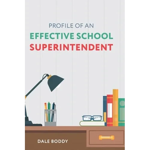 Profile of an Effective School Superintendent - Hardcover
