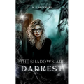 The Shadows are Darkest - Paperback