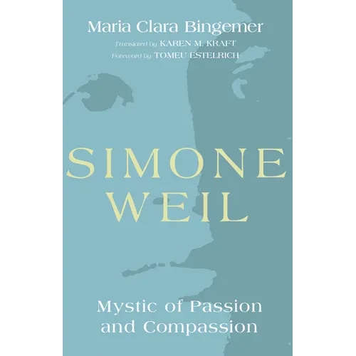 Simone Weil: Mystic of Passion and Compassion - Hardcover