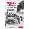 Money, Oil, and Empire in the Middle East: Sterling and Postwar Imperialism, 1944 1971 - Paperback