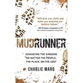 Mudrunner: Advancing the Kingdom No Matter the People, the Place, or the Cost - Hardcover