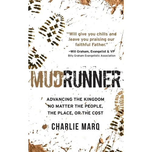 Mudrunner: Advancing the Kingdom No Matter the People, the Place, or the Cost - Hardcover