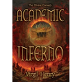 Academic Inferno: My Academic Trip Through Adjunct Hell - Hardcover