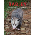 Barley, a Possum's Own Story - Hardcover