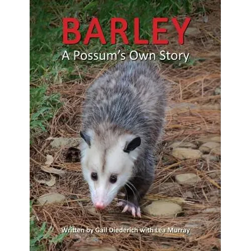 Barley, a Possum's Own Story - Hardcover