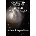 Collected Essays of Arthur Schopenhauer - Paperback