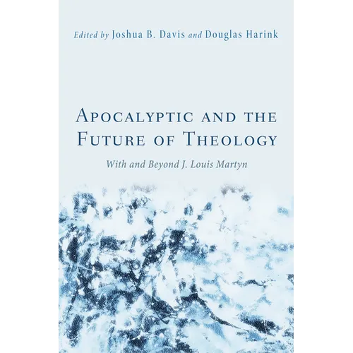 Apocalyptique et l'avenir de la théologie : avec et au-delà de J. Louis Martyn - Relié