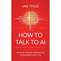 How to Talk to AI - Hardcover