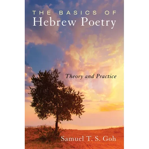The Basics of Hebrew Poetry: Theory and Practice - Hardcover