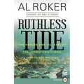 Ruthless Tide: The Heroes and Villains of the Johnstown Flood, America's Astonishing Gilded Age Disaster - Paperback