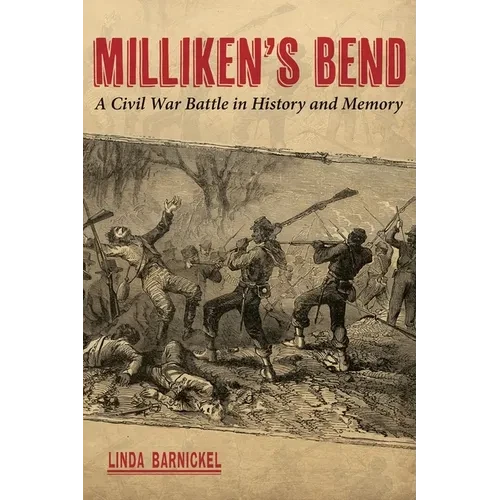 Milliken's Bend: A Civil War Battle in History and Memory - Paperback