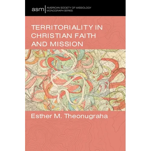 Territoriality in Christian Faith and Mission - Hardcover