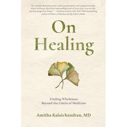 On Healing: Finding Wholeness Beyond the Limits of Medicine - Paperback