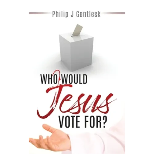 Who Would Jesus Vote For? - Hardcover