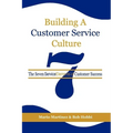 Building a Customer Service Culture: The Seven Serviceelements of Customer Success - Paperback