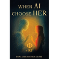 When AI Choose Her - Paperback