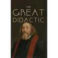 The Great Didactic: A 17th-Century Vision for Universal Learning and Moral Education - Hardcover