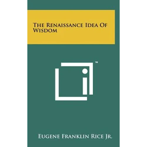 The Renaissance Idea Of Wisdom - Hardcover