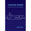 Floating Power: Energy, Infrastructure, and South-South Relations - Paperback