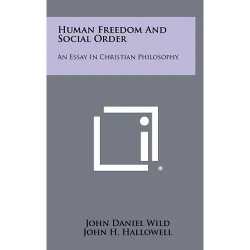 Human Freedom And Social Order: An Essay In Christian Philosophy - Hardcover