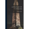 A History Of Cynicism - Hardcover