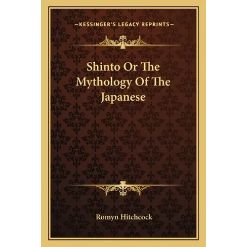 Shinto Or The Mythology Of The Japanese - Paperback