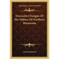Decorative Designs Of The Ojibwa Of Northern Minnesota - Paperback