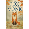 The Fox Who Fooled the Monk - 33 Zen Stories: Stop Overthinking, Release Negative Thoughts, and Find Peace & Happiness in Letting Go - Includes Reflec - Hardcover