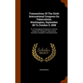 Transactions Of The Sixth International Congress On Tuberculosis. Washington, September 28 To October 5, 1908: Pt. 2 Proceedings Of Section Ii: Clinic - Hardcover