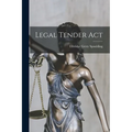 Legal Tender Act - Paperback