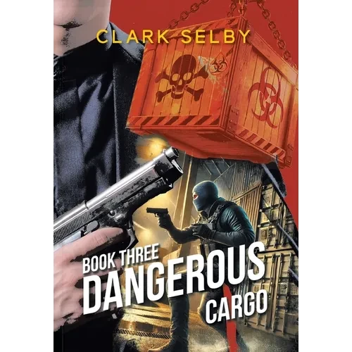 Dangerous Cargo: Book Three - Hardcover