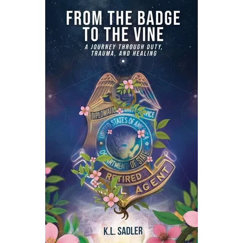 From the Badge to the Vine - Hardcover