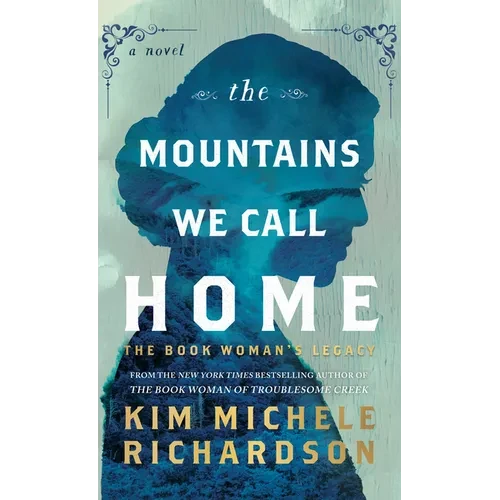 The Mountains We Call Home: The Book Woman's Legacy - Hardcover