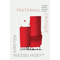 Fraternal Critique: The Politics of Muslim Community in France - Hardcover