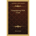 Campaigning With Grant - Hardcover