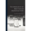 Technology of Beet Sugar Manufacture - Hardcover